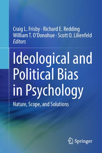 Ideological and Political Bias in Psychology: Nature, Scope, and Solutions