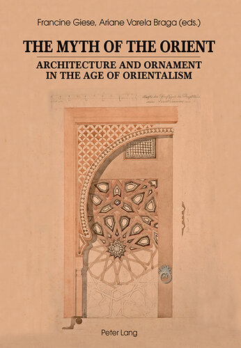 The Myth of the Orient: Architecture and Ornament in the Age of Orientalism