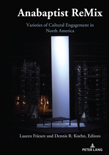 Anabaptist ReMix: Varieties of Cultural Engagement in North America