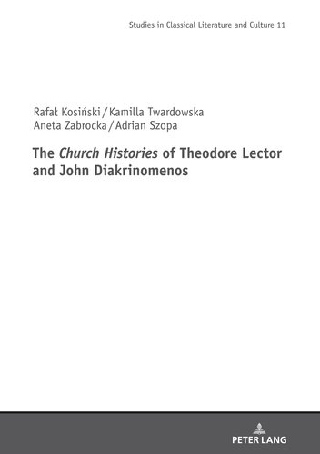 The Church Histories of Theodore Lector and John Diakrinomenos (Studies in Classical Literature and Culture) (English and Greek Edition)