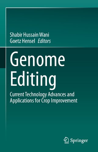 Genome Editing Current Technology Advances and Applications for Crop Improvement