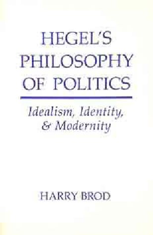 Hegel's Philosophy of Politics: Idealism, Identity, and Modernity