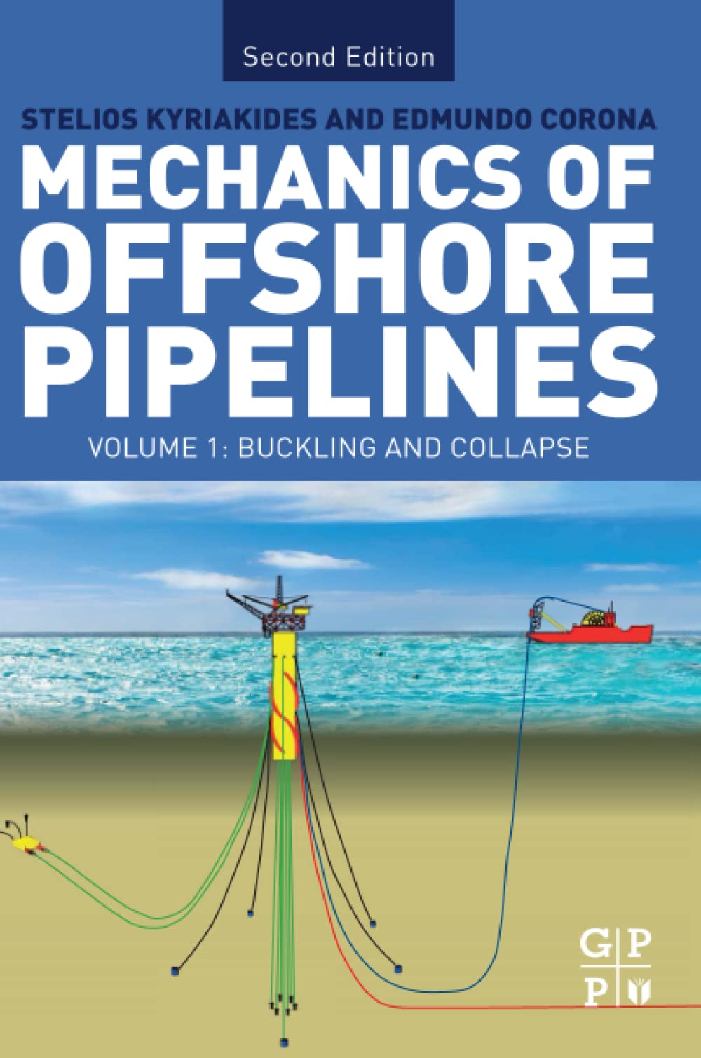 Mechanics of Offshore Pipelines: Volume I: Buckling and Collapse