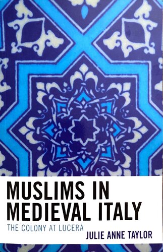Muslims in Medieval Italy: The Colony at Lucera