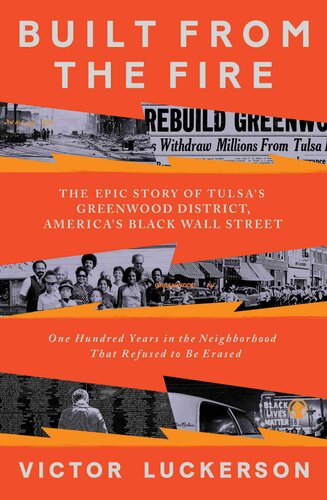Built from the Fire: The Epic Story of Tulsa's Greenwood District, America's Black Wall Street