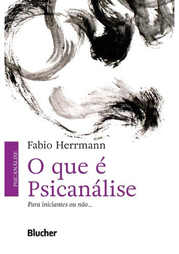 O Que é Psicanálise : Para Iniciantes ou Não...