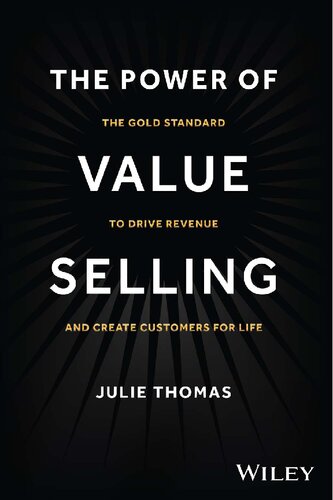 The Power of Value Selling The Gold Standard to Drive Revenue and Create Customers for Life [Team-IRA]