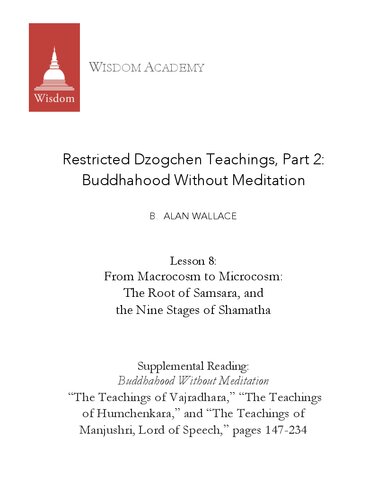 Restricted Dzogchen Teachings, Part 2:  Buddhahood Without Meditation Lesson 8: From Macrocosm to Microcosm: The Root of Samsara, and  the Nine Stages of Shamatha