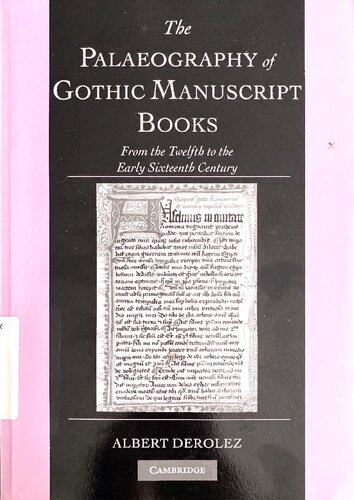 The Palaeography of Gothic Manuscript Books from the Twelfth to the Early Sixteenth Century