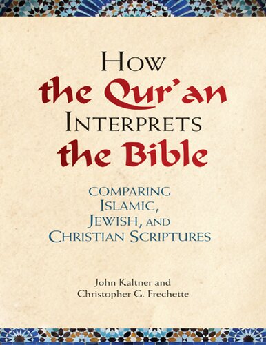 How the Qu'ran Interprets the Bible: Comparing Islamic, Jewish, and Christian Scriptures