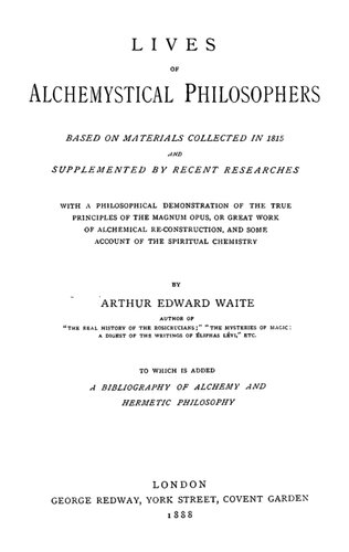 Lives of Alchemystical Philosophers Based on Materials Collected in 1815