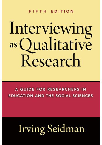 Interviewing as Qualitative Research: A Guide for Researchers in Education and the Social Sciences