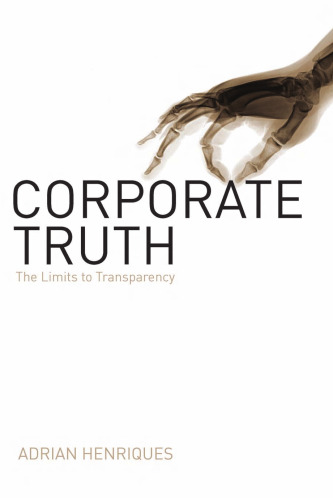 Corporate Truth: The Limits To Transparency