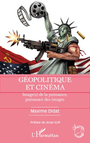 Géopolitique et cinéma: Image(s) de la puissance, puissance des images
