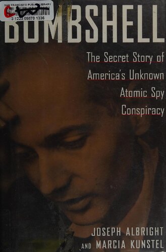 Bombshell: The Secret Story of America's Unknown Atomic Spy Conspiracy