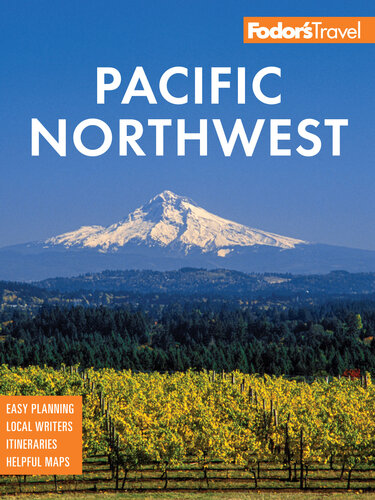 Fodor's Pacific Northwest: Portland, Seattle, Vancouver & the Best of Oregon and Washington (Full-color Travel Guide)