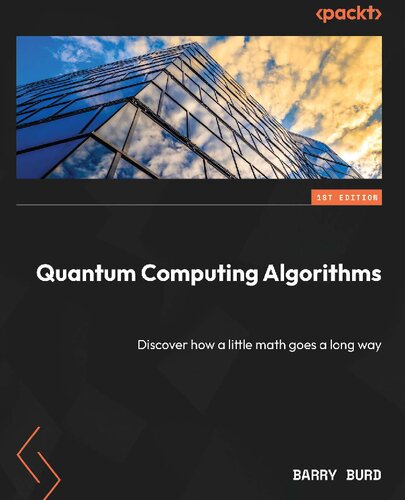 Quantum Computing Algorithms: Discover how a little math goes a long way