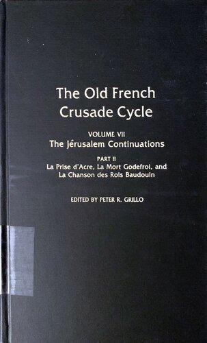 The Jérusalem Continuations, part II: La Prise d’Acre, La Mort Godefroi, and La Chanson des Rois Baudouin