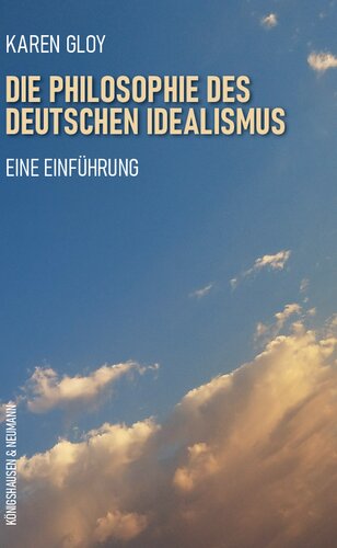 Die Philosophie des deutschen Idealismus. Eine Einführung