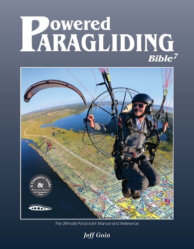 Powered Paragliding Bible 7: The Ultimate Paramotor Manual and Reference