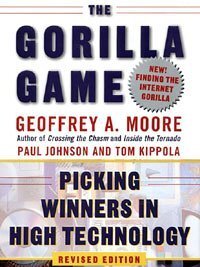 The Gorilla Game, Revised Edition: Picking Winners in High Technology