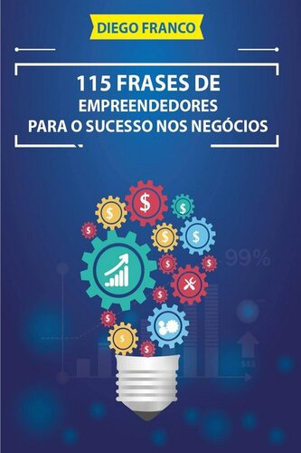 115 Frases de Empreendedores Para o Sucesso nos Negócios