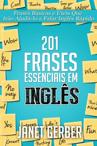 201 Frases Essenciais em Inglês: Frases Básicas e Úteis Que Irão Ajudá-lo a Falar Inglês Rápido