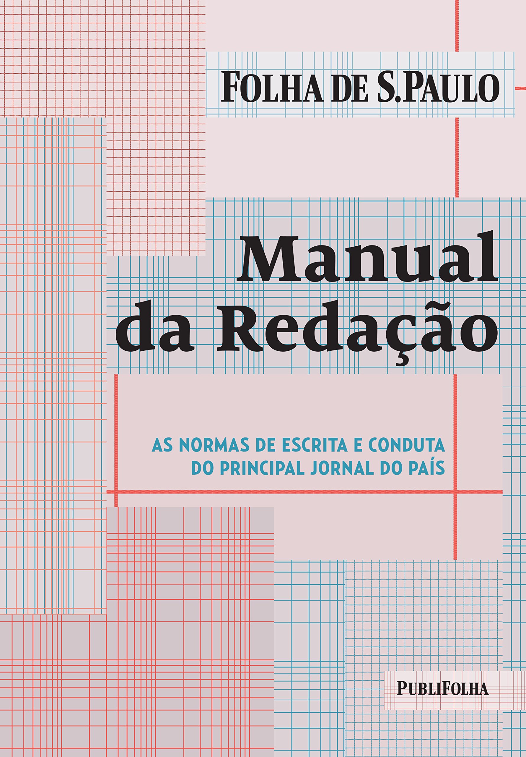 Manual da Redacão / Manual de Redação: As Normas de Escrita e Conduta do Principal Jornal do Pais