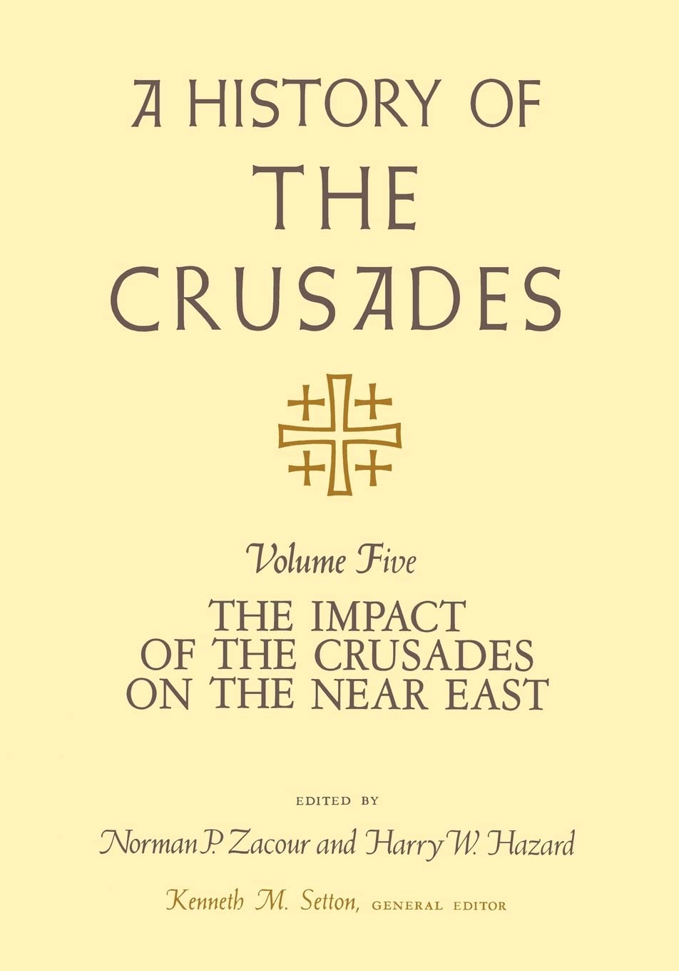 A History of the Crusades, Volume V: The Impact of the Crusades on the Near East