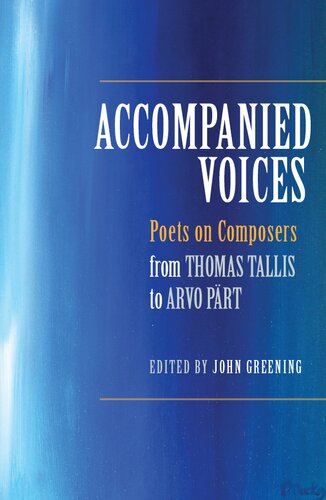 Accompanied Voices: Poets on Composers: From Thomas Tallis to Arvo Pärt