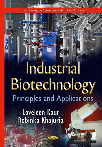 Industrial Biotechnology: Principles and Applications (Biotechnology in Agriculture, Industry and Medicine)