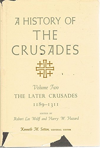 A History of the Crusades: Volume II: the Later Crusades 1189-1311