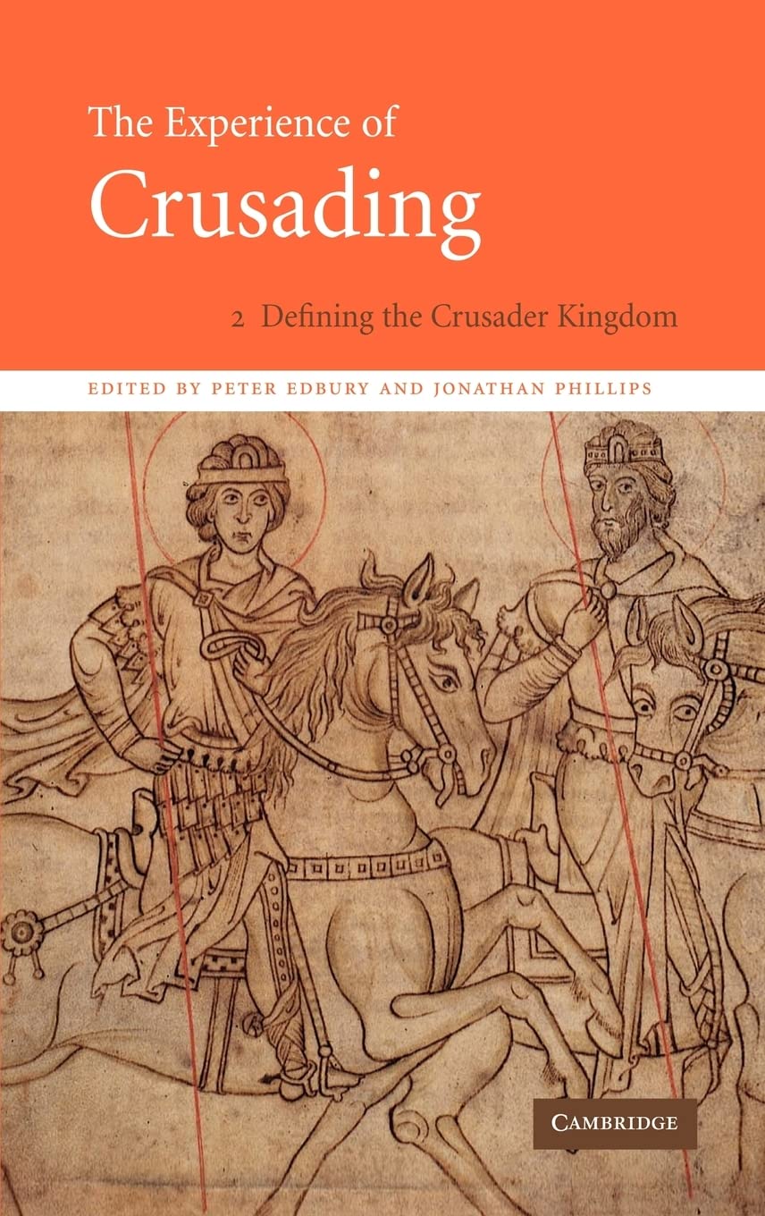 The Experience of Crusading, Volume Two: Defining the Crusader Kingdom