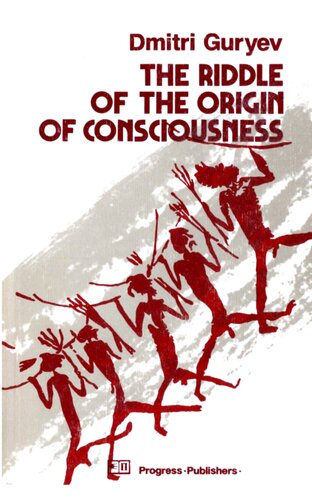 The Riddle of the Origin of Consciousness