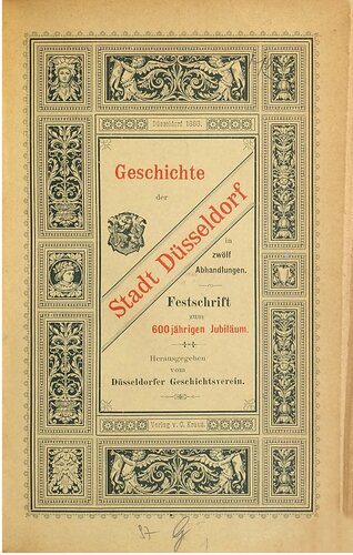 Geschichte der Stadt Düsseldorf in zwölf Abhandlungen. Festschrift zum 600jährigen Jubiläum