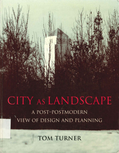 City as Landscape: A Post Post-Modern View of Design and Planning