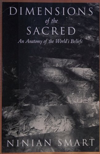 Dimensions of the Sacred : An Anatomy of the World's Beliefs