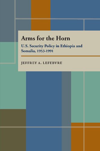 Arms For The Horn: U.S. Security Policy in Ethiopia and Somalia, 1953–1991