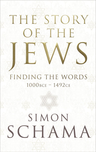 The Story of the Jews: Finding the Words, 1000 BC-1492 AD