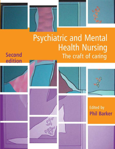 Psychiatric and Mental Health Nursing: The Craft of Caring, Second Edition