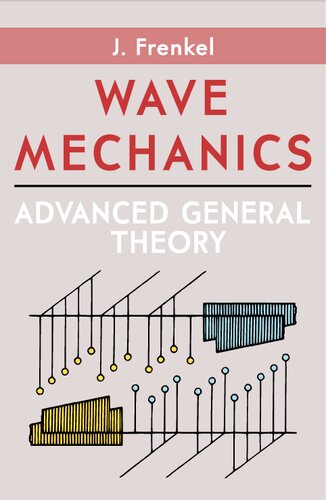Wave Mechanics: Advanced General Theory