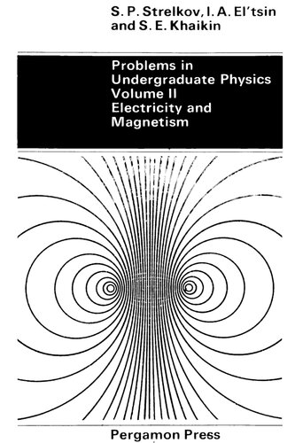 Problems in Undergraduate Physics, Volume II: Electricity and Magnetism