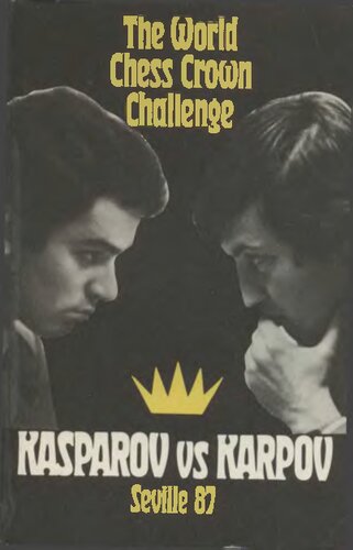 The World Chess Crown Challenge: Kasparov v. Kaprov, Seville 87