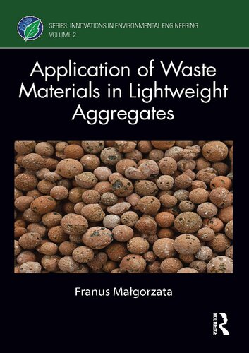 Application of Waste Materials in Lightweight Aggregates (Innovations in Environmental Engineering)