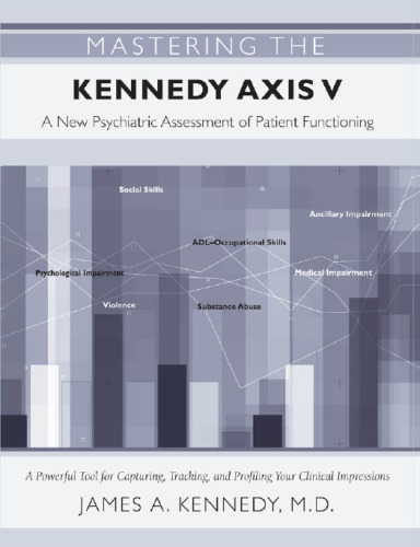 Mastering the Kennedy Axis V: A New Psychiatric Assessment of Patient Functioning