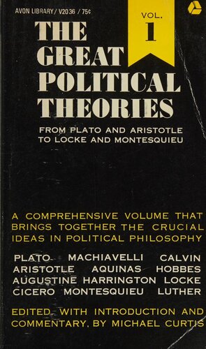 The Great Political Theories Vol. 1 (From Plato and Aristotle to Locke and Montesquieu, Avon Library V2036)