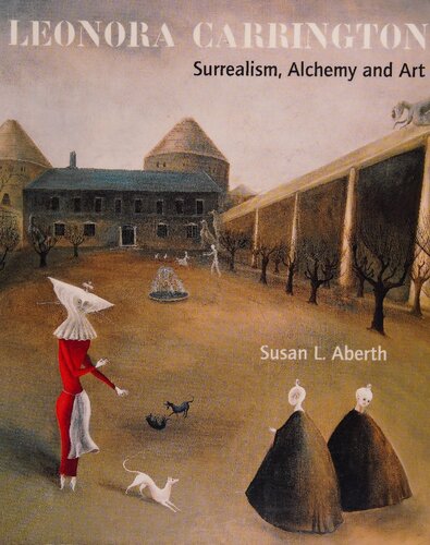 Leonora Carrington: Surrealism, Alchemy, and Art