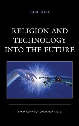 Religion and Technology into the Future: From Adam to Tomorrow's Eve