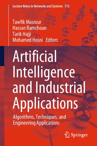 Artificial Intelligence and Industrial Applications: Algorithms, Techniques, and Engineering Applications (Lecture Notes in Networks and Systems, 772)