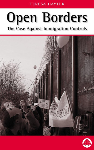 Open Borders: The Case Against Immigration Controls,  Second Edition